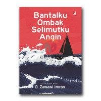 Image of Bantalku Ombak Selimutku Angin / D. Zawawi Imron
