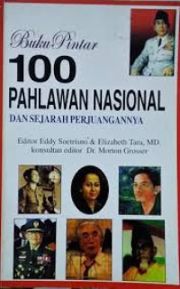 Image of Buku Pintar 100 Pahlawan Nasional dan Sejarah Perjuangannya