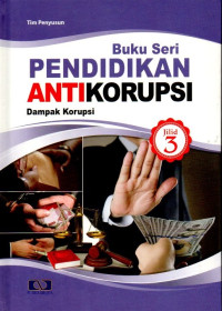 Image of Buku seri Pendidikan Antikorupsi 3: Dampak Korupsi