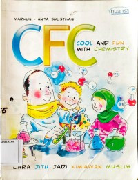 Image of CFC Cool And Fun With Chemistry : Cara Jitu Jadi Kimiawan Muslim