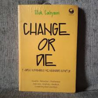 Image of CHANGE OR DIE : 7 Jurus Komunikasi Menghindari Konflik