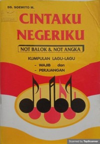 Image of Cintaku Negeriku (Not Balok & Not Angka) : Kumpulan Lagu - Lagu Wajib Dan Perjuang
