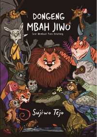 Image of Dongeng Mbah Jiwo : Seni Membual Para Binatang / Sujiwo Tejo