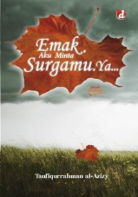 Image of Emak, Aku Minta Surgamu, Ya...