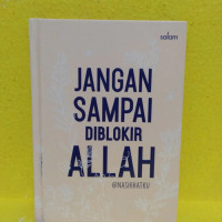 Image of Jangan Sampai Diblokir Allah : Nashihatku