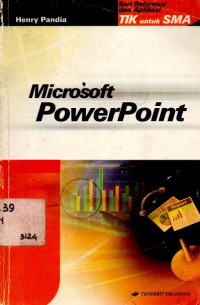 Image of Microsoft PowerPoint : Seri Referensi Dan Aplikasi Tik Untuk SMA