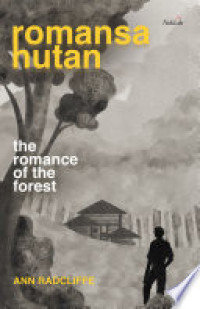 Image of Romansa Hutan : The Romance Of The Forest