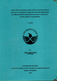 Image of Skripsi : Using Title, Examine, Look, LLok Up, Setting (TELLS) Strategy To Improve Narrative Text Reading Skill Of The Eleventh Graders Of Man Kota Magelang In The School Year 2018/2019